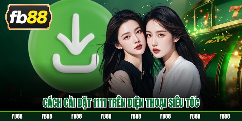 Cách cài đặt 1111 trên điện thoại