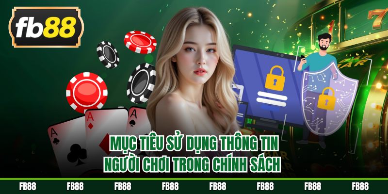 Mục tiêu sử dụng thông tin người chơi trong chính sách
