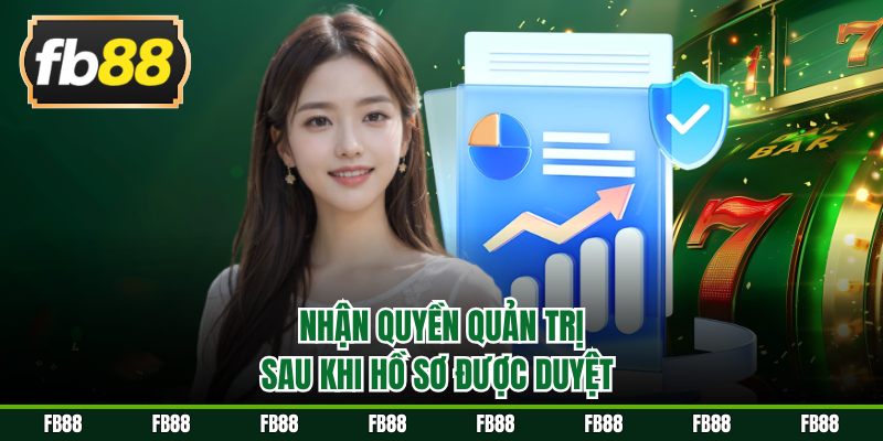Nhận quyền quản trị sau khi hồ sơ được duyệt 