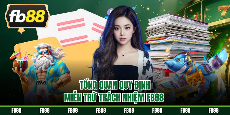 Tổng quan quy định miễn trừ trách nhiệm FB88