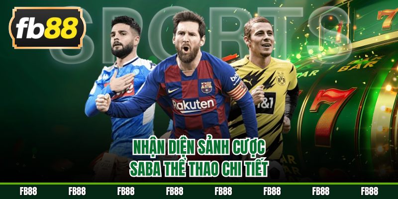 Nhận diện sảnh cược saba thể thao chi tiết