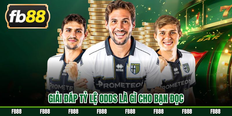 Giải đáp tỷ lệ odds là gì cho bạn đọc