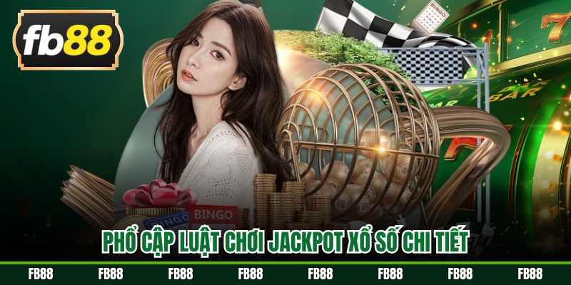 Phổ cập luật chơi Jackpot xổ số